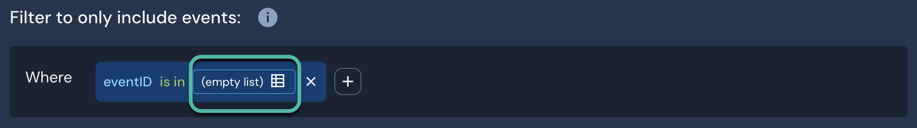 In the Filters to only include: section, Field, Operator and List inputs are shown. Field has an "EventId" value, Operator has an "is in" value, and (empty list) doesn't yet have a value, but the field is circled.