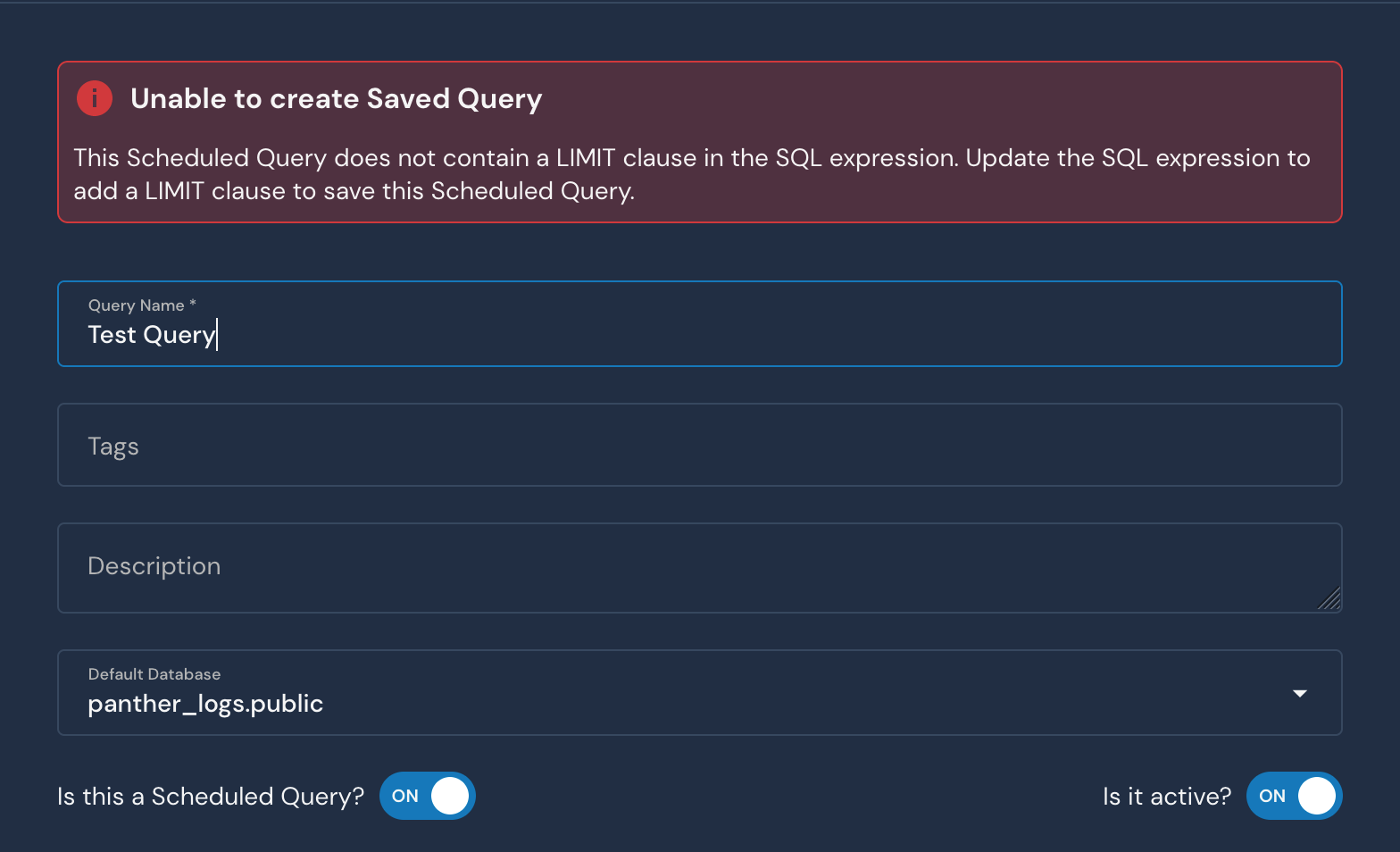 The image shows the query creation screen. There is a red banner at the top that says "Unable to create Saved query. This scheduled query does not contain a LIMIT clause in the SQL expression. Update the SQL expression to add a LIMIT clause to save this scheduled query."