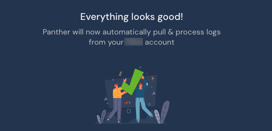The success screen reads, "Everything looks good! Panther will now automatically pull & process logs from your account"